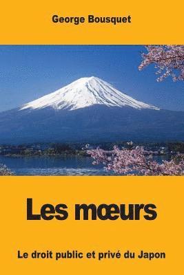 Les Moeurs: Le droit public et privé du Japon 1