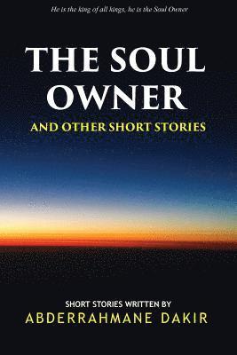 Abderrahmane Dakir - The Soul Owner and Other Short Stories, Häftad