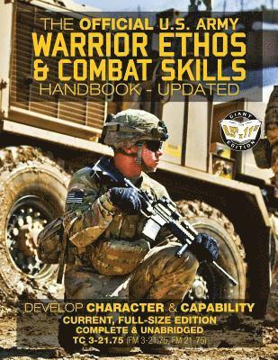 bokomslag The Official US Army Warrior Ethos and Combat Skills Handbook - Updated: Current, Full-Size Edition: Develop Character and Capability - Giant 8.5' x 1