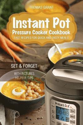 Instant Pot. Pressure Cooker Cookbook.: Fast recipes for quick and tasty meals. 1
