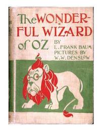 bokomslag The wonderful wizard of Oz. By: L. Frank Baum with pictures By: W. W. Denslow. / children's NOVEL /