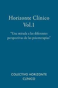 bokomslag Horizonte Clínico Vol.1: Una mirada a las diferentes perspectivas de las psicoterapias