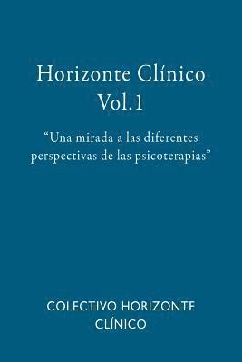 Maria Salamanca, Nicolas Covacevich - Horizonte Clínico Vol.1: Una mirada a las diferentes perspectivas de las psicoterapias, Häftad