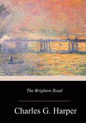Charles G. Harper - The Brighton Road, Häftad