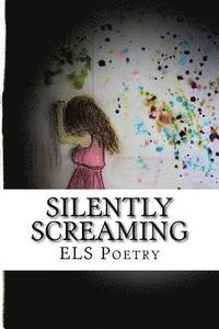 bokomslag Silently Screaming ELS Poetry: Silently Screaming ELS Poetry