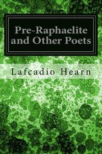 bokomslag Pre-Raphaelite and Other Poets