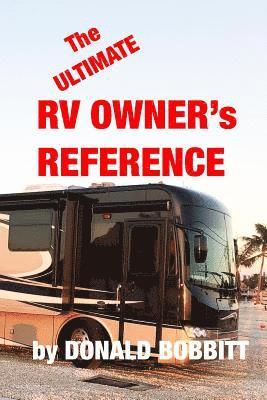 Donald W. Bobbitt, Helen H. Bobbitt - The Ultimate RV Owners Reference, Häftad