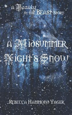 A Midsummer Night's Snow: A Beauty & the Beast Story 1