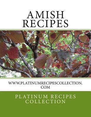 Amish Recipes: www.platinumrecipescollection.com 1