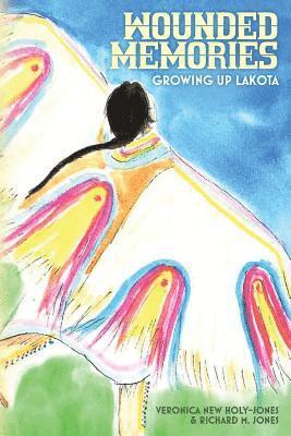 bokomslag Wounded Memories: Growing up Lakota