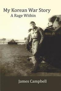 bokomslag My Korean War Story: A Rage Within