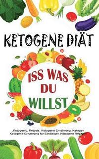 bokomslag Ketogene Diät: ISS Was Du Willst