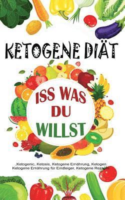 bokomslag Ketogene Diät: ISS Was Du Willst