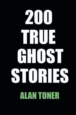 bokomslag 200 True Ghost Stories