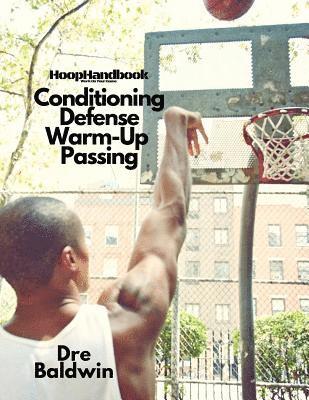 HoopHandbook: Conditioning, Defense, Warm-Up & Passing 1