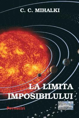 bokomslag La Limita Imposibilului: Povestiri