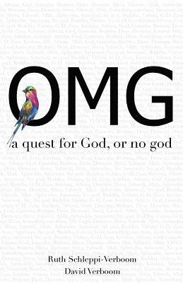 Omg: a quest for God, or no god 1