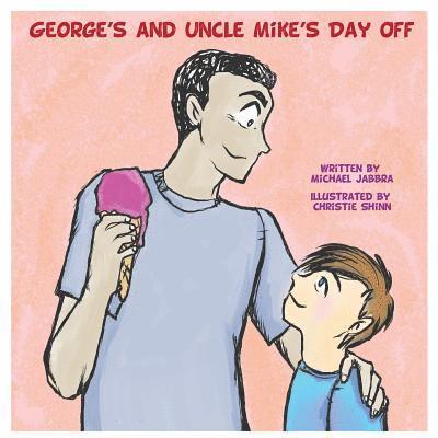George's and Uncle Mike's Day Off 1