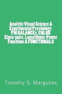 bokomslag Analytic Visual Science & Experimental Psychology: PHI BALANCEs, COLOR Eigen-p