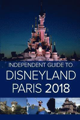 Independent Guide to Disneyland Paris 2018 1
