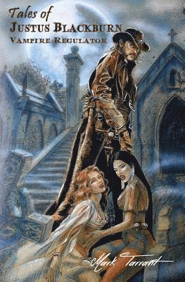 Tales of Justus Blackburn: Vampire Regulator