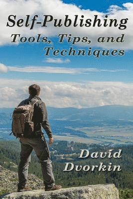 David Dvorkin - Self-Publishing Tools, Tips, and Techniques, Häftad