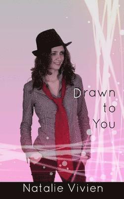 Drawn to You 1