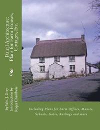 bokomslag Rural Architecture: Plans for Farm Houses, Cottages, Etc.: Including Plans for Farm Offices, Manses, Schools, Gates, Railings and more
