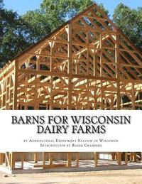 bokomslag Barns For Wisconsin Dairy Farms: Ideas for Building Barns for Dairy Farms