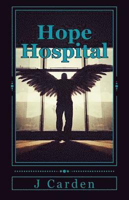 Hope Hospital: Unorthodox Ministries 1
