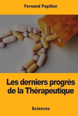 bokomslag Les derniers progrès de la Thérapeutique