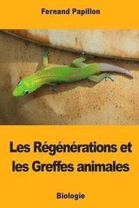 bokomslag Les Régénérations et les Greffes animales