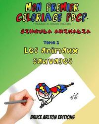 bokomslag Mon premier coloriage PDCP Bruce Arlton: Les animaux sauvages