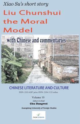 bokomslag Chinese Literature and Culture Volume 10: Xiao Su's short story "Liu Chunshui the Moral Model"