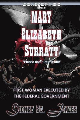 Sidney St James - Mary Elizabeth Surratt: First Woman Executed by the Federal Government, Häftad