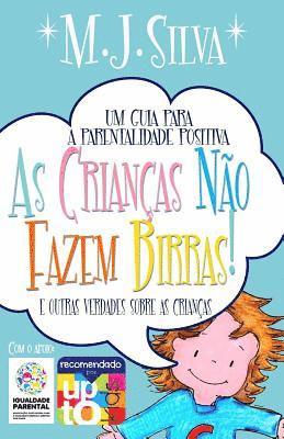 bokomslag As Criancas Nao Fazem Birras- um guia essencial de parentalidade positiva