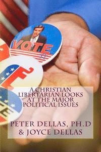 bokomslag A Christian Libertarian Looks at the Major Political Issues: What would Jesus do?