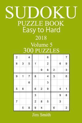 Jim Smith - 300 Easy to Hard Sudoku Puzzle Book - 2018, Häftad