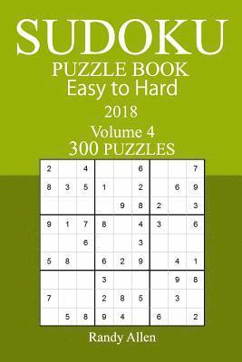 Randy Allen - 300 Easy to Hard Sudoku Puzzle Book - 2018, Häftad