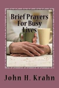 bokomslag Brief Prayers For Busy Lives