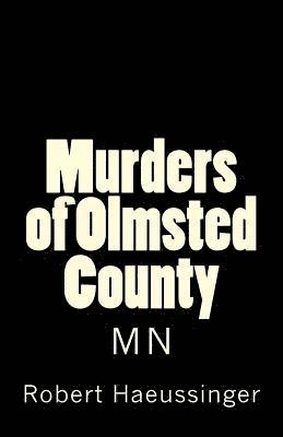 The Murders of Olmsted County, MN 1