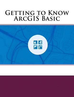 Getting to Know ArcGIS Basic 1