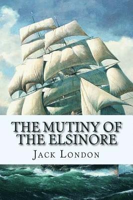 bokomslag The Mutiny of the Elsinore