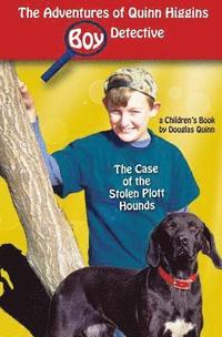 bokomslag The Adventures of Quinn Higgins: Boy Detective: The Case of the Stolen Plott Hounds