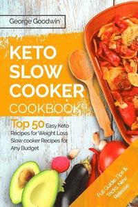 bokomslag The Keto Slow Cooker Cookbook: Top 50 Easy Keto Recipes for Weight Loss Slow cooker Recipes for Any Budget