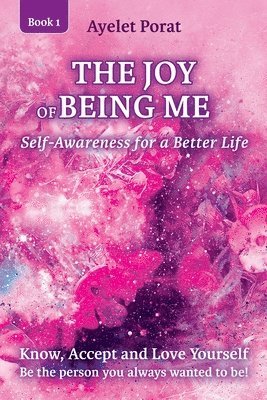 bokomslag The Joy of Being Me: Know, Accept and Love Yourself