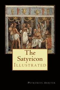 bokomslag The Satyricon: Illustrated