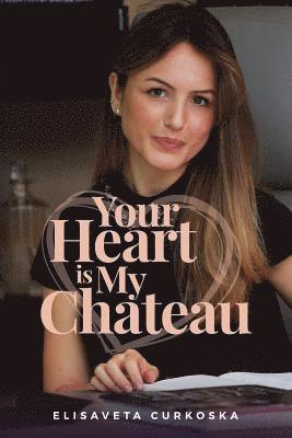 Your Heart Is My Chateau 1