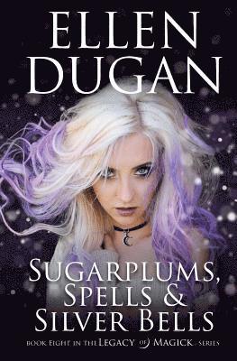 Ellen Dugan - Sugarplums, Spells & Silver Bells, Häftad