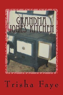 bokomslag Grandma Jones' Kitchen: Old Time Cooking and a Hillbilly Legacy